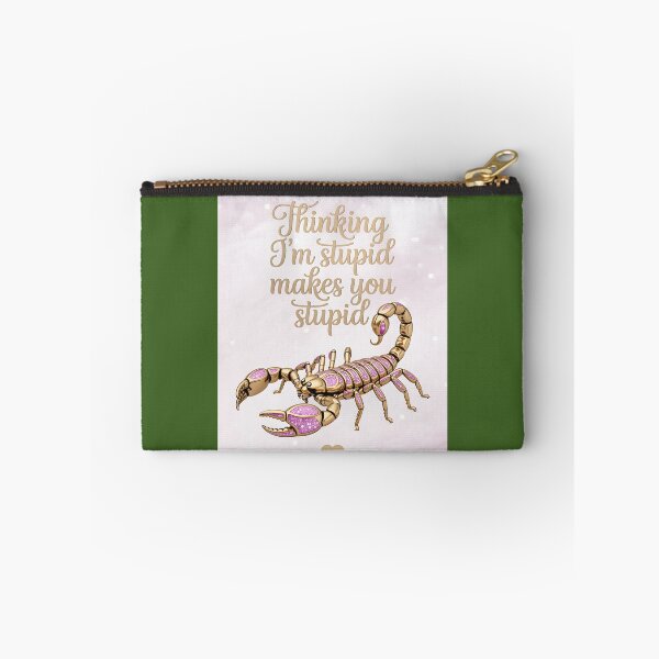 Item preview, Scorpion Wisdom Thinking Im stupid makes you stupid designed and sold by SandraqcTees.