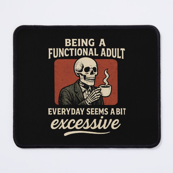 Item preview, Being a Functional Adult Everyday Seems a Bit Excessive designed and sold by DemureArtsy.