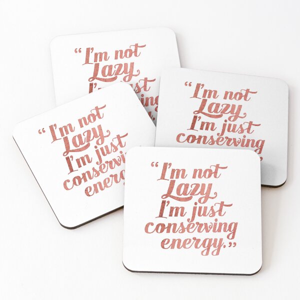 Item preview, Funny Quote: Conserving Energy, Not Lazy designed and sold by Apex Designs.