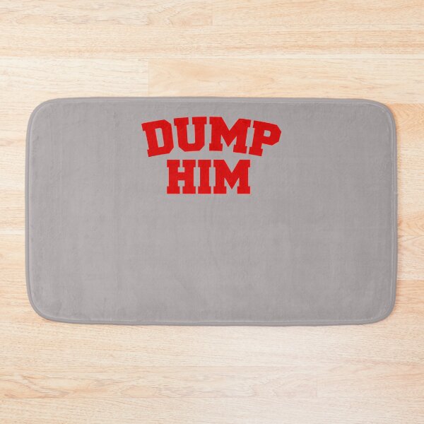 Item preview, DUMP-HIM designed and sold by applebymabe.