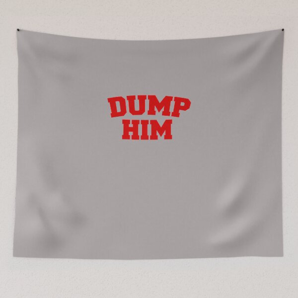 Item preview, DUMP-HIM designed and sold by applebymabe.