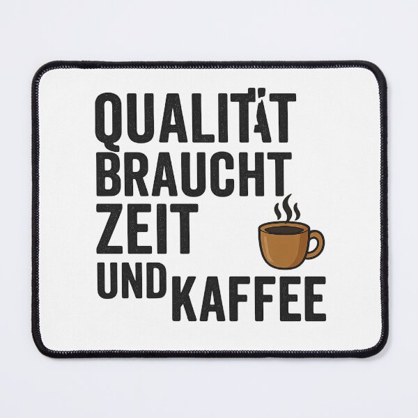 Item preview, Quality needs time and coffee - Funny craftsman & coffee saying designed and sold by WerkstattWitz.