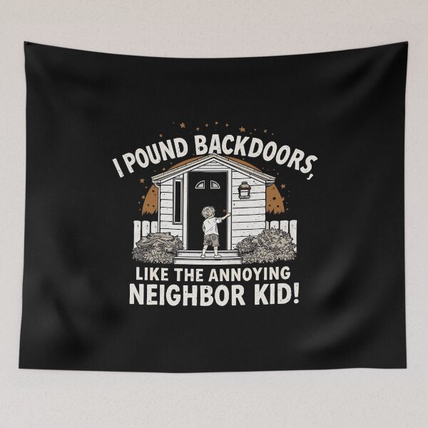 Item preview, I pound backdoors like the annoying neighbor kid! designed and sold by NicMacTees.
