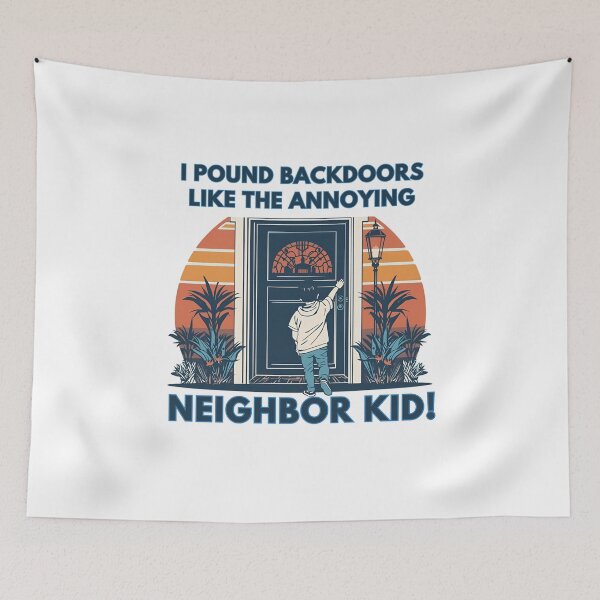 Item preview, I pound backdoors like the annoying neighbor kid! designed and sold by NicMacTees.