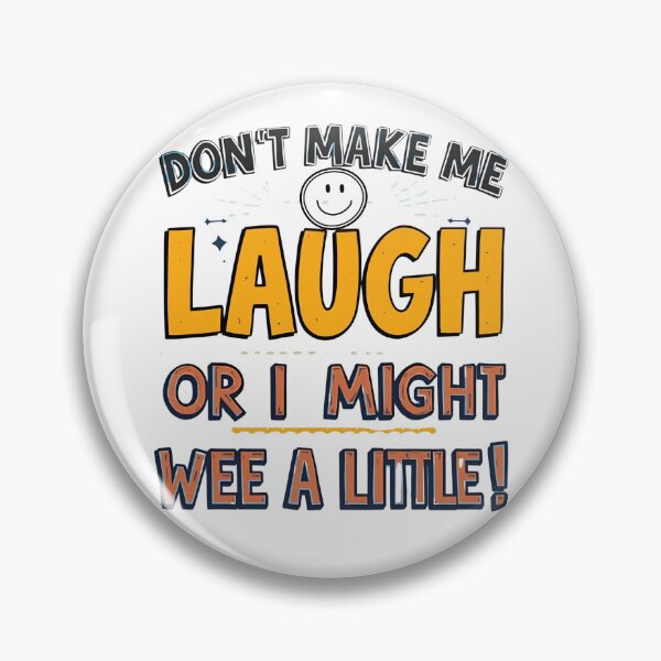 Item preview, Don't make me laugh or I might wee a little! designed and sold by NicMacTees.