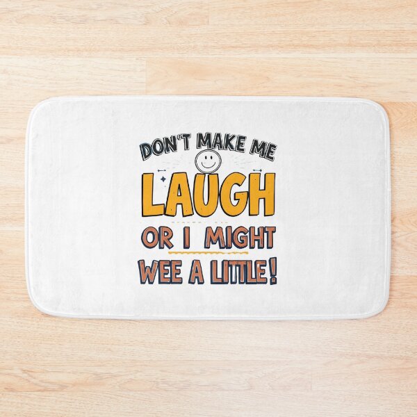 Item preview, Don't make me laugh or I might wee a little! designed and sold by NicMacTees.