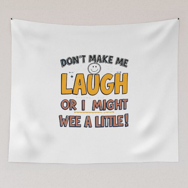 Item preview, Don't make me laugh or I might wee a little! designed and sold by NicMacTees.
