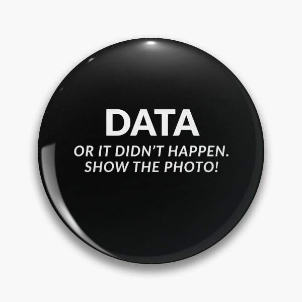 Item preview, Data Or It Didn't Happen. Show The Photo! Funny Gift For Everyone designed and sold by carpoa.