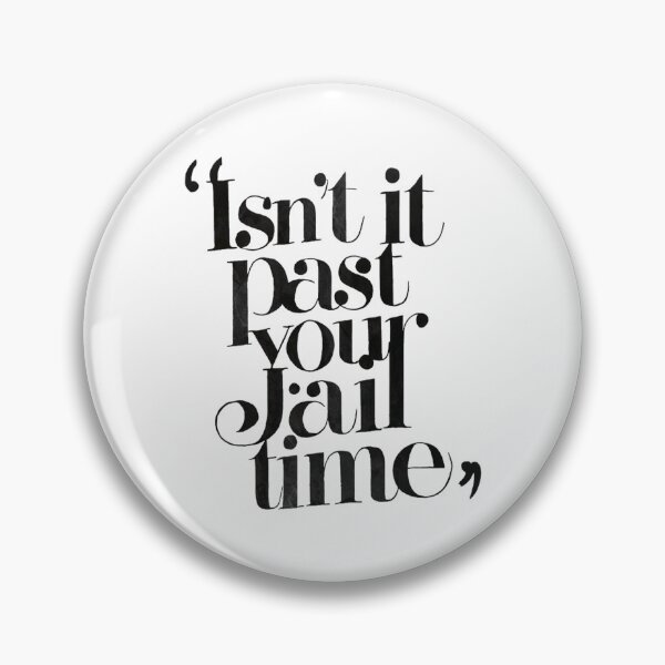 Item preview, Sarcastic Quote: Past Your Jail Time designed and sold by Apex Designs.