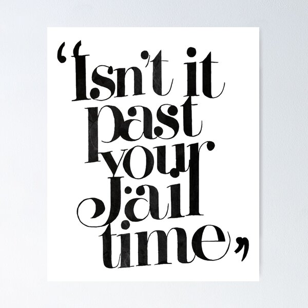 Item preview, Sarcastic Quote: Past Your Jail Time designed and sold by Apex Designs.