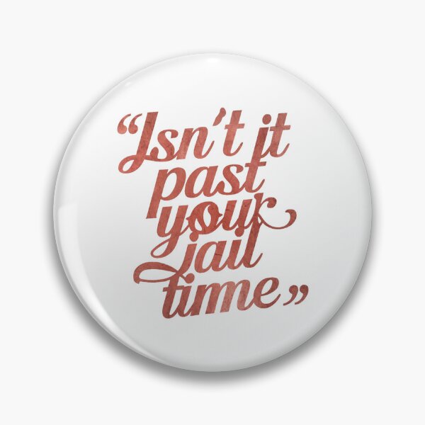 Item preview, Sassy Quote: Past Your Jail Time designed and sold by Apex Designs.