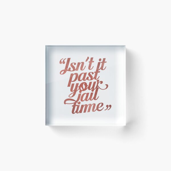 Item preview, Sassy Quote: Past Your Jail Time designed and sold by Apex Designs.