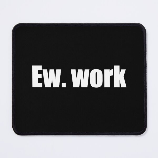 Item preview, Ew. Work designed and sold by Terrero.
