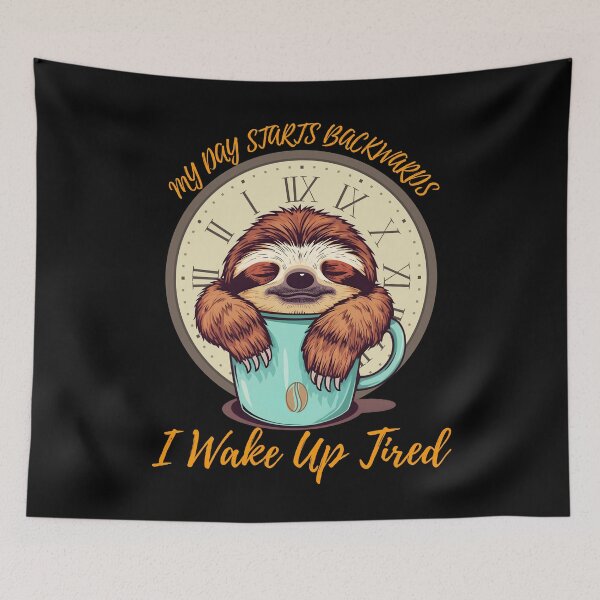 Item preview, Funny Sloth My Day Starts Backwards I Wake Up Tired Coffee Lovers designed and sold by Zayavca.