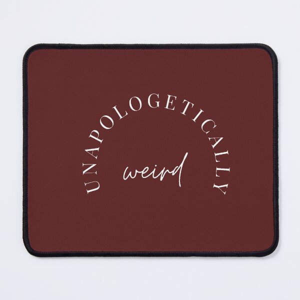 Item preview, Unapologetically Weird - Motivational Quote Design for Bold Individuals - Minimalist Typography Art for Home Decor and Gifts designed and sold by T&M.