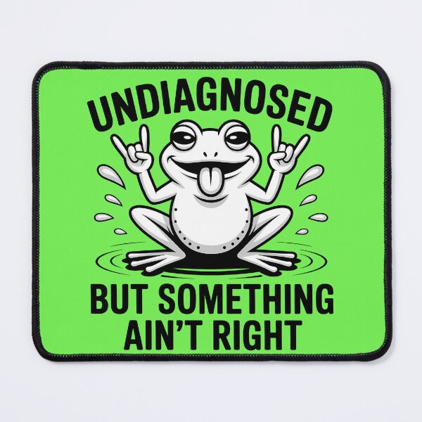 Item preview, Undiagnosed But Something Ain't Right Frog designed and sold by KateLeap.