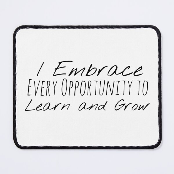 Item preview, I Embrace Every Opportunity to Learn and Grow – Learning Affirmation designed and sold by Camila  Ardila.
