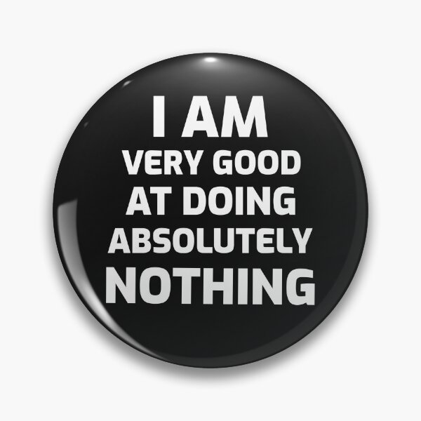 Item preview, I Am Very Good At Doing Absolutely Nothing t-shirt designed and sold by dakutshop.
