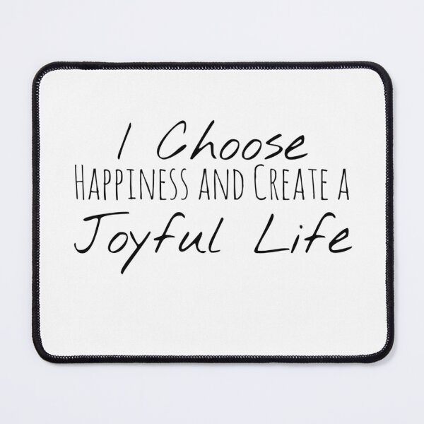 Item preview, I Choose Happiness and Create a Joyful Life – Happiness Affirmation designed and sold by Camila  Ardila.