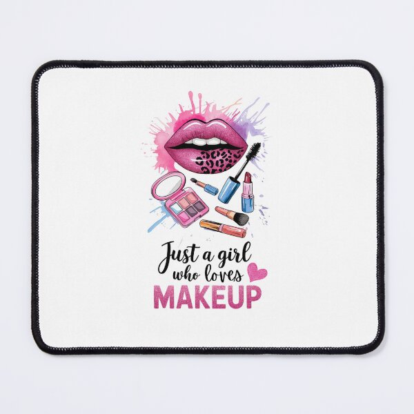 Item preview, Just a Girl who Loves Makeup designed and sold by TheCatmeow2000.