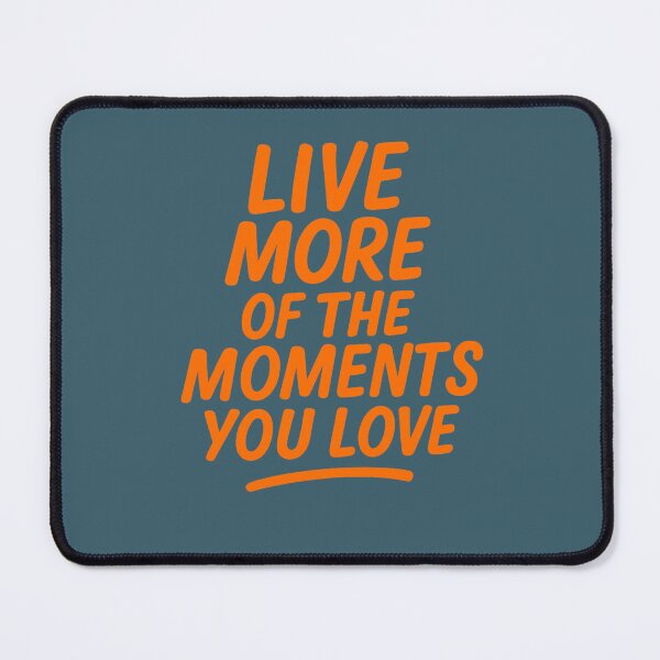 Item preview, Live More of the Moments You Love – Minimal Motivational DesLive More of the Moments You Love – Design Motivation Minimaliste ign designed and sold by Drawingshirts.