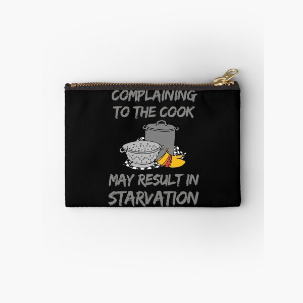 Item preview, Complaining to the Cook May Result in Starvation designed and sold by ColorfulMystic.
