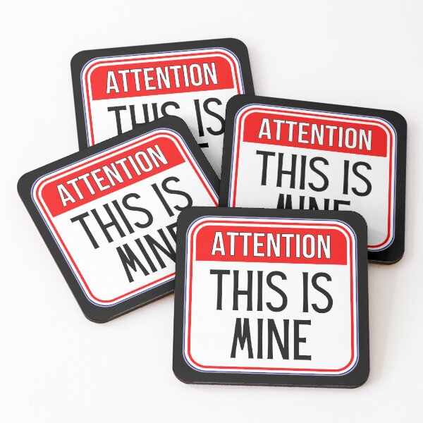 Item preview, ATTENTION:  This Is Mine - funny warning signs designed and sold by DesignsFromTW-S.