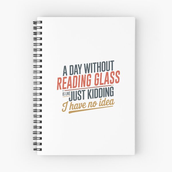 Item preview, A Day Without Reading Glass Is Like Just Kidding - Cool & Funny Reading Glass Lover designed and sold by Watsonarts.