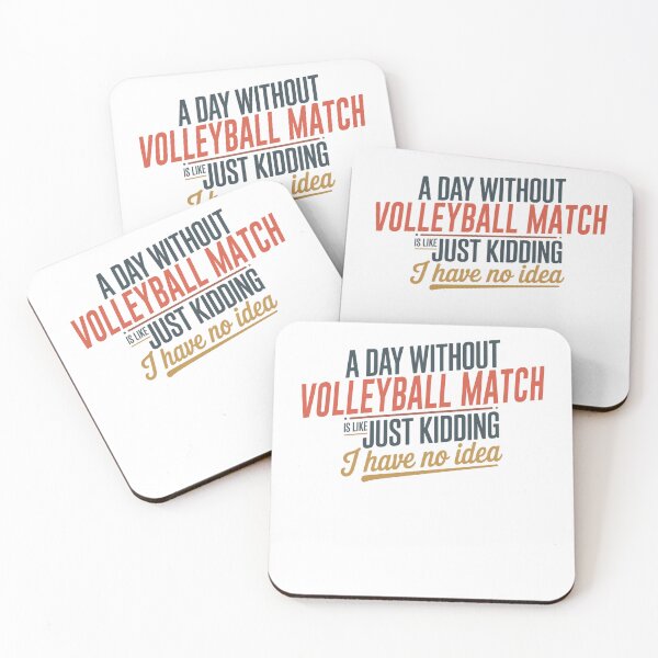 Item preview, A Day Without Volleyball Match Is Like Just Kidding - Cool & Funny Volleyball Match Lover designed and sold by Watsonarts.
