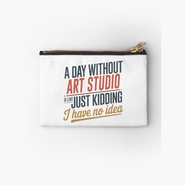 Item preview, A Day Without Art Studio Is Like Just Kidding - Cool & Funny Art Studio Lover designed and sold by Watsonarts.