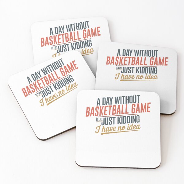 Item preview, A Day Without Basketball Game Is Like Just Kidding - Cool & Funny Basketball Game Lover designed and sold by Watsonarts.
