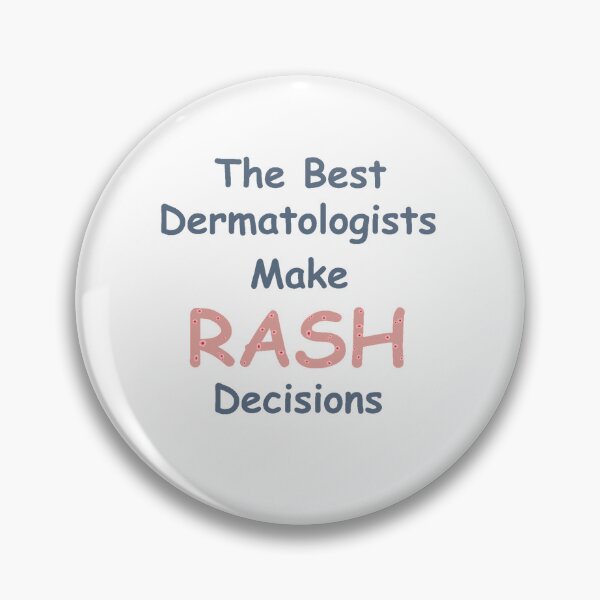 Item preview, Dermatologists make rash decisions designed and sold by ViralGrafix.