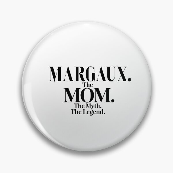 Item preview, Margaux The Mom The Myth The Legend Margaux Name - Funny Mom Quote designed and sold by Oussinc.