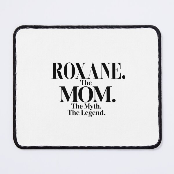 Item preview, Roxane The Mom The Myth The Legend Roxane Name - Funny Mom Quote designed and sold by Oussinc.