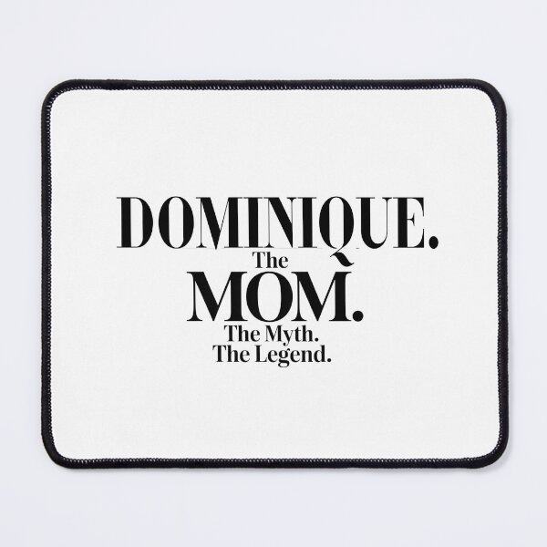 Item preview, Dominique The Mom The Myth The Legend Dominique Name - Funny Mom Quote designed and sold by Oussinc.