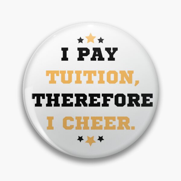 Item preview, I Pay Tuition, Therefore I Cheer designed and sold by 816WoodDesigns.