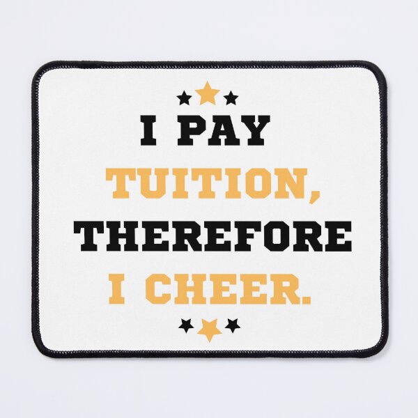 Item preview, I Pay Tuition, Therefore I Cheer designed and sold by 816WoodDesigns.