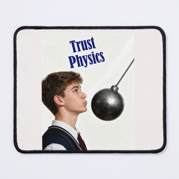 Item preview, Trust Physics Meme designed and sold by shakespeare1212.