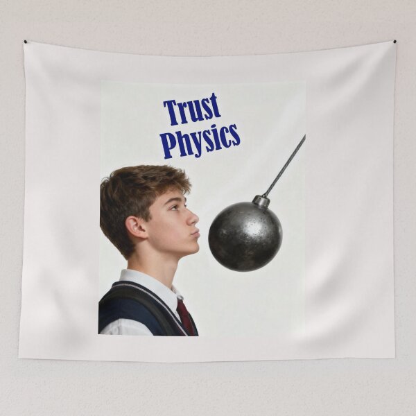 Item preview, Trust Physics Meme  designed and sold by shakespeare1212.