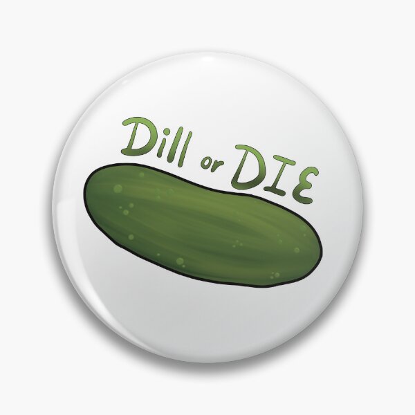 Item preview, Dill Or Die designed and sold by UselessRender.