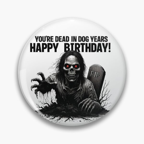Item preview, Zombie - Happy Birthday - You're Dead in Dog Years designed and sold by NightTimeJ.
