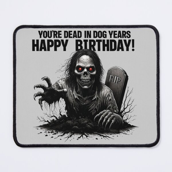 Item preview, Zombie - Happy Birthday - You're Dead in Dog Years designed and sold by NightTimeJ.