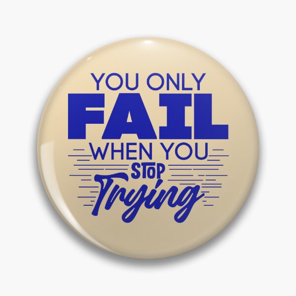 Item preview, You Only Fail When You Stop Trying | Motivational Quote | Inspirational Mindset & Positive Encouragement Art designed and sold by Hope & Light Designs.
