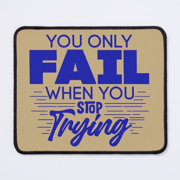 Item preview, You Only Fail When You Stop Trying | Motivational Quote | Inspirational Mindset & Positive Encouragement Art designed and sold by Hope & Light Designs.