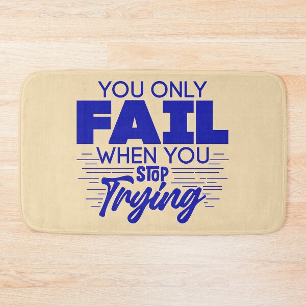 Item preview, You Only Fail When You Stop Trying | Motivational Quote | Inspirational Mindset & Positive Encouragement Art designed and sold by Hope & Light Designs.