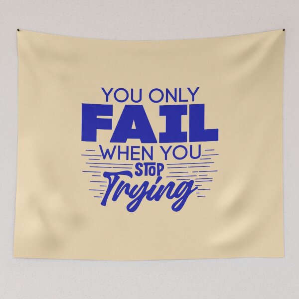 Item preview, You Only Fail When You Stop Trying | Motivational Quote | Inspirational Mindset & Positive Encouragement Art designed and sold by Hope & Light Designs.