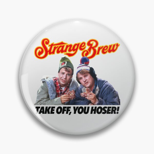 Item preview, Take Off, You Hoser - Strange Brew Movie designed and sold by ourkid.