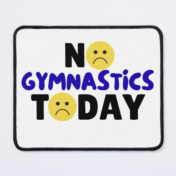 Item preview, funny No gymnastics Today graphic gymnastics sport humor, sad face designed and sold by LuxeGraphix.