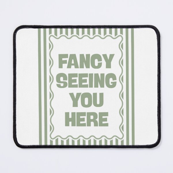 Item preview, Fancy Seeing You Here - Sage designed and sold by Dondonmart.