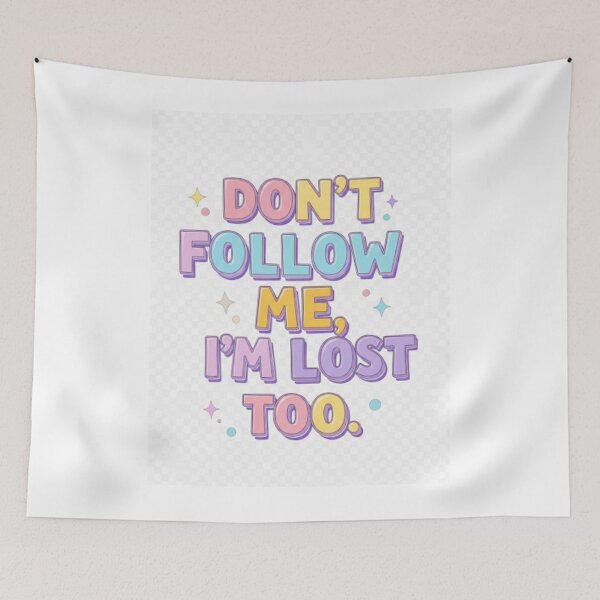 Item preview, Don’t Follow Me, I’m Lost Too – Funny Pastel Quote Design designed and sold by GogoVibes.